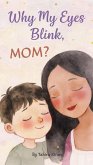 Why My Eyes Blink, MOM? (eBook, ePUB)