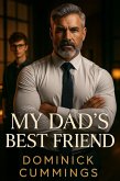 My Dad's Best Friend (Forbidden Bonds, #2) (eBook, ePUB)