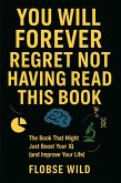You Will Forever Regret Not Having Read This Book: The Book That Might Just Boost Your IQ (and Improve Your Life) (eBook, ePUB)
