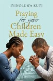 Praying for Your Children Made Easy (eBook, ePUB)