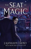 The Seat of Magic (The Golden City, #3) (eBook, ePUB)