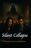 Silent Collapse (Silent Code International Series, #1) (eBook, ePUB) Silent Collapse (Silent Code International Series, #1) (eBook, ePUB)