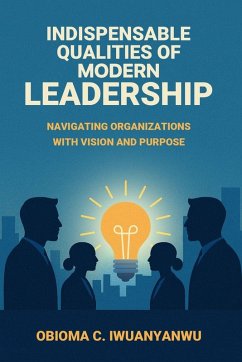 Cover Indispensable Qualities of Modern Leadership