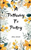A Pathway to Poetry Short poems and limericks. A Pathway to Poetry Short poems and limericks.