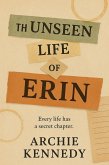 The Unseen Life of Erin (eBook, ePUB)