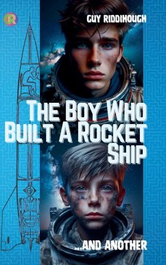 The Boy Who Built A Rocket Ship And Another - Riddihough, Guy