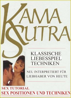 Kama Sutra Spezial. Sex Tutorial. Liebesspiel Techniken. Sex Positionen und Sex Techniken. Mit zahlreichen expliziten Abbildungen. (eBook, ePUB) - Trierweiler, Otmar