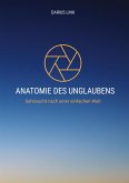 ANATOMIE DES UNGLAUBENS