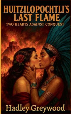 Huitzilopochtli's Last Flame - Greywood, Hadley