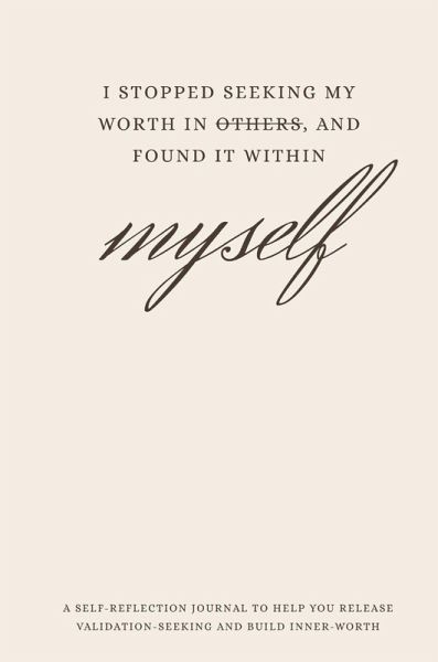 I Stopped Seeking My Worth in Others and Found It Within Myself I Stopped Seeking My Worth in Others and Found It Within Myself