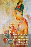 ANULA: THE SERPENT QUEEN OF SRI LANKA-A Historical Biography (eBook, ePUB)