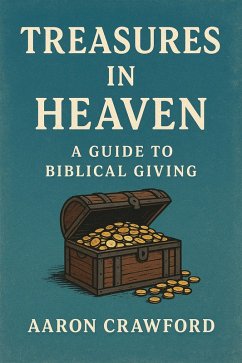 Cover Treasures in Heaven: A Guide to Biblical Giving (eBook, ePUB)