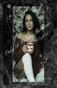 Only A Holiday Romance (A Tragic Tale) - Anna, Jo; Gray, Jo Ann