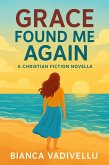 Grace Found Me Again (eBook, ePUB) Grace Found Me Again (eBook, ePUB)