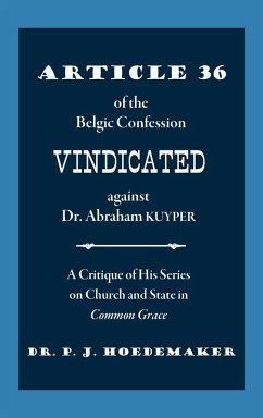 Cover Article 36 of the Belgic Confession Vindicated against Dr. Abraham Kuyper