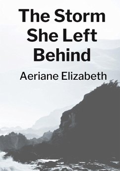 The Storm She Left Behind - Elizabeth, Aeriane