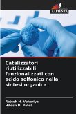 Catalizzatori riutilizzabili funzionalizzati con acido solfonico nella sintesi organica