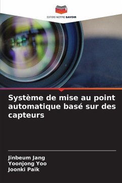 Système de mise au point automatique basé sur des capteurs - Jang, Jinbeum;Yoo, Yoonjong;Paik, Joonki