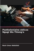 Postkolonialne oblicza Ngugi Wa Thiong'o