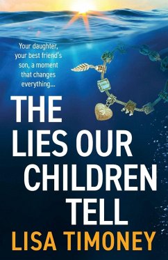The Lies Our Children Tell - Timoney, Lisa The Lies Our Children Tell - Timoney, Lisa