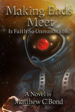 Making Ends Meet, Is Faith So Unreasonable? - Bond, Matthew Charles