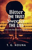 Bitter The Trust, Sweeter The Lies