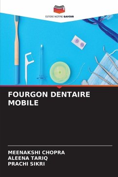 FOURGON DENTAIRE MOBILE - Chopra, Meenakshi;TARIQ, ALEENA;SIKRI, PRACHI FOURGON DENTAIRE MOBILE - Chopra, Meenakshi;TARIQ, ALEENA;SIKRI, PRACHI