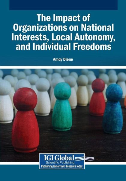 The Impact of Organizations on National Interests, Local Autonomy, and Individual Freedoms The Impact of Organizations on National Interests, Local Autonomy, and Individual Freedoms