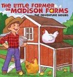 The Little Farmer on Madison Farms