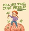 Pull the Weed, Tori Freed! - Bild 1
