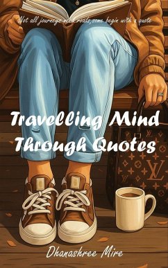 Travelling Mind Through Quotes - Mire, Dhanashree Travelling Mind Through Quotes - Mire, Dhanashree
