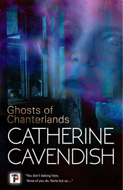 The Ghosts of Chanterlands - Cavendish, Catherine