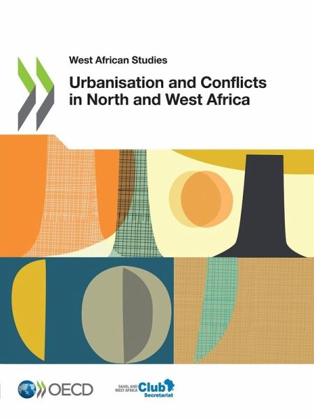 Urbanisation and Conflicts in North and West Africa Urbanisation and Conflicts in North and West Africa