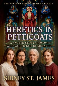 Cover Heretics in Petticoats - A Sacred Story of Women Who Would Not be Silenced