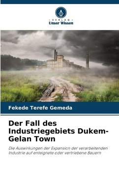Der Fall des Industriegebiets Dukem-Gelan Town - Terefe Gemeda, Fekede Der Fall des Industriegebiets Dukem-Gelan Town - Terefe Gemeda, Fekede