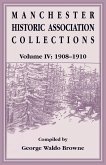 Manchester Historic Association Collections, Volume 4, 1908-1910