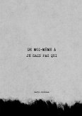De moi-même à je sais pas qui De moi-même à je sais pas qui