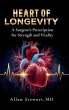Heart Of Longevity, A Surgeon's... - Bild 1