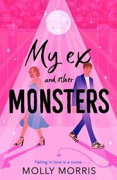 My Ex and Other Monsters - Morris, Molly