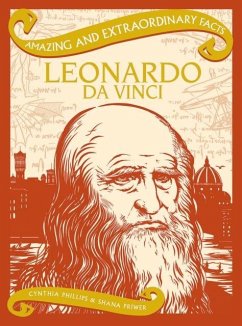Amazing & Extraordinary Facts: Leonardo Da Vinci - Phillips, Cynthia; Priwer, Shana Amazing & Extraordinary Facts: Leonardo Da Vinci - Phillips, Cynthia; Priwer, Shana