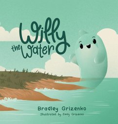 Willy the Water - Grizenko, Bradley Willy the Water - Grizenko, Bradley