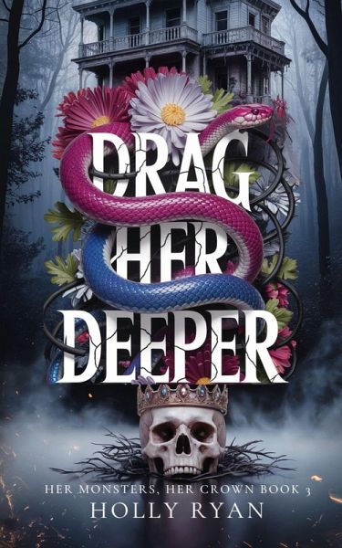 Drag Her Deeper (Her Monsters, Her Crown, #3) (eBook, ePUB)
