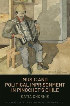 Music and Political Imprisonment in Pinochet's Chile - Katia, Chornik