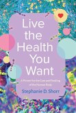 Live the Health You Want Live the Health You Want