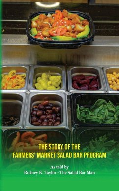 Cover The Story of the Farmers' Market Salad Bar Program