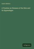 A Treatise on Diseases of the Skin and its Appendages A Treatise on Diseases of the Skin and its Appendages