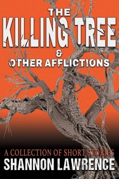 The Killing Tree & Other Afflictions - Lawrence, Shannon The Killing Tree & Other Afflictions - Lawrence, Shannon