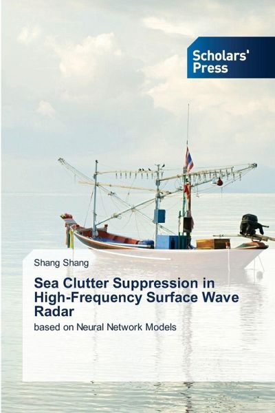 Sea Clutter Suppression in High-Frequency Surface Wave Radar Sea Clutter Suppression in High-Frequency Surface Wave Radar