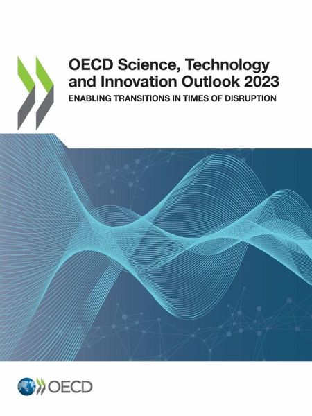 OECD Science, Technology and Innovation Outlook 2023 OECD Science, Technology and Innovation Outlook 2023