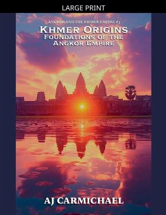 Khmer Origins, Foundations of the Angkor Empire - Carmichael, Aj